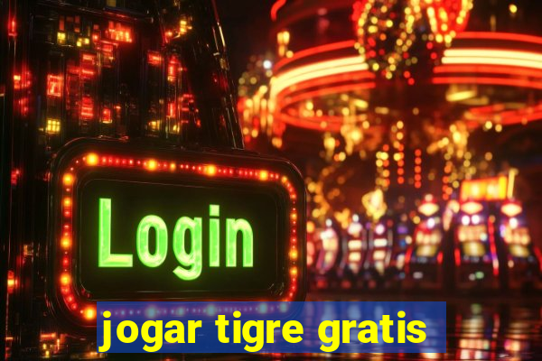 jogar tigre gratis